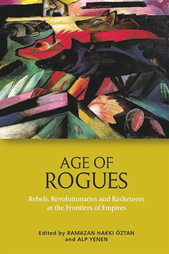 Age of Rogues: Rebels, Revolutionaries and Racketeers at the Frontiers of Empires