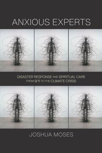 Anxious Experts: Disaster Response and Spiritual Care from 9/11 to the Climate Crisis