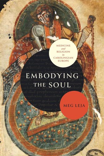 Embodying the Soul: Medicine and Religion in Carolingian Europe