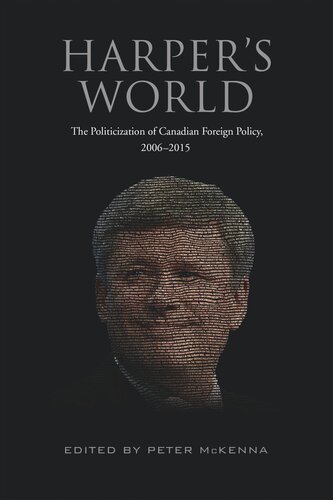 Harper’s World: The Politicization of Canadian Foreign Policy, 2006-2015