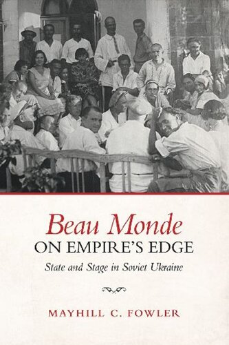 Beau Monde on Empire’s Edge: State and Stage in Soviet Ukraine