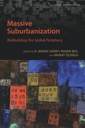 Massive Suburbanization: (Re)Building the Global Periphery