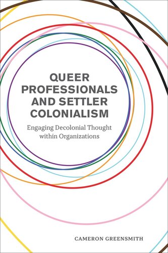 Queer Professionals and Settler Colonialism: Engaging Decolonial Thought within Organizations