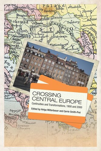 Crossing Central Europe: Continuities and Transformations, 1900 and 2000