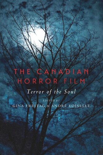 The Canadian Horror Film: Terror of the Soul