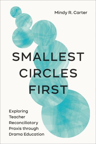 Smallest Circles First: Exploring Teacher Reconciliatory Praxis through Drama Education