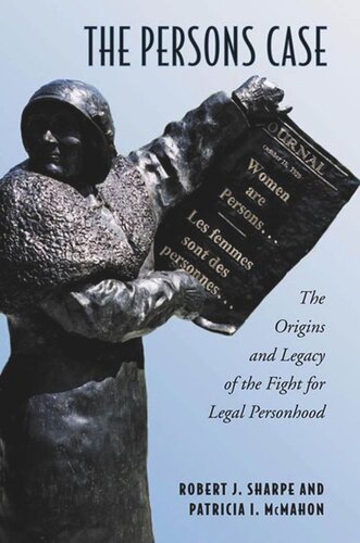 The Persons Case: The Origins and Legacy of the Fight for Legal Personhood