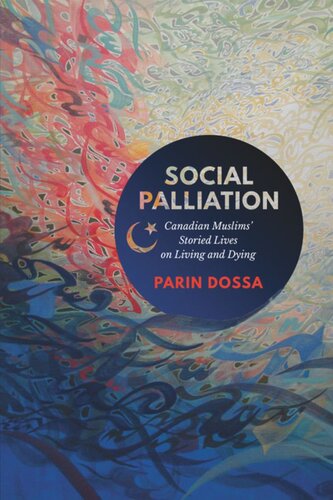 Social Palliation: Canadian Muslims’ Storied Lives on Living and Dying