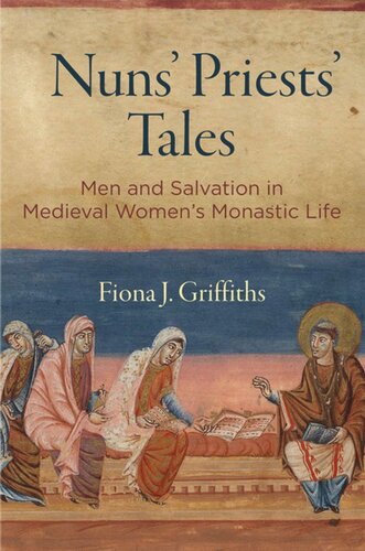 Nuns' Priests' Tales: Men and Salvation in Medieval Women's Monastic Life