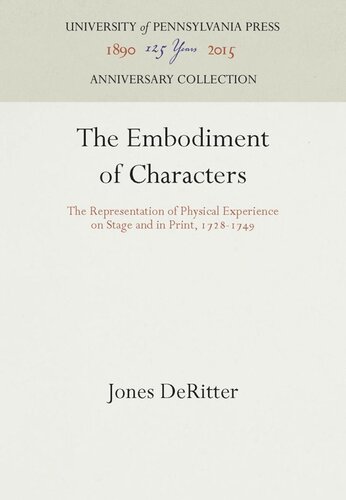 The Embodiment of Characters: The Representation of Physical Experience on Stage and in Print, 1728-1749