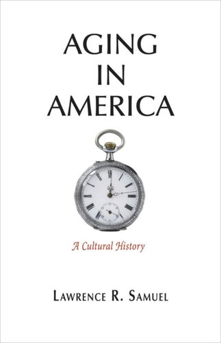 Aging in America: A Cultural History