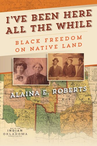 I've Been Here All the While: Black Freedom on Native Land