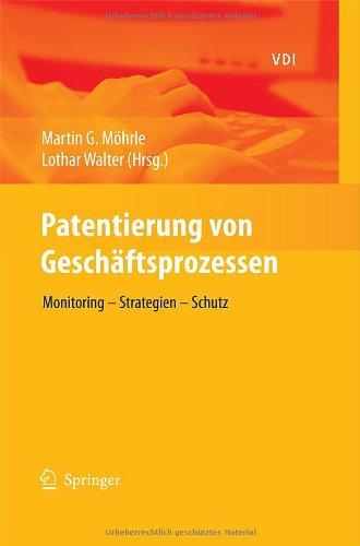 Patentierung von Geschäftsprozessen: Monitoring - Strategien - Schutz 