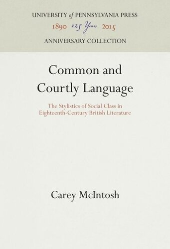 Common and Courtly Language: The Stylistics of Social Class in Eighteenth-Century British Literature