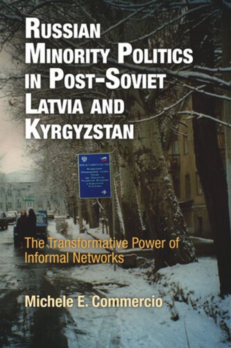 Russian Minority Politics in Post-Soviet Latvia and Kyrgyzstan: The Transformative Power of Informal Networks