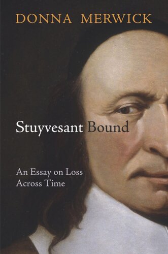 Stuyvesant Bound: An Essay on Loss Across Time