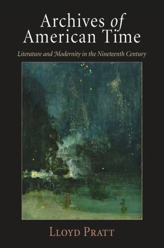 Archives of American Time: Literature and Modernity in the Nineteenth Century