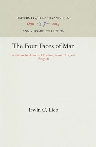 The Four Faces of Man: A Philosophical Study of Practice, Reason, Art, and Religion