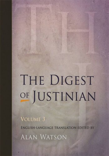 The Digest of Justinian: Volume 3 The Digest of Justinian, Volume 3