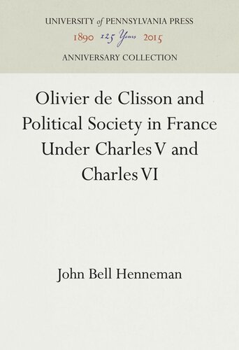 Olivier de Clisson and Political Society in France Under Charles V and Charles VI