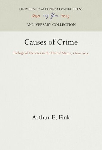 Causes of Crime: Biological Theories in the United States, 18-1915