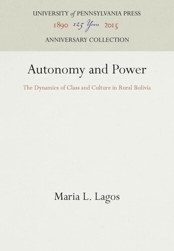 Autonomy and Power: The Dynamics of Class and Culture in Rural Bolivia