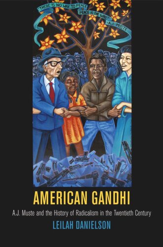 American Gandhi: A. J. Muste and the History of Radicalism in the Twentieth Century