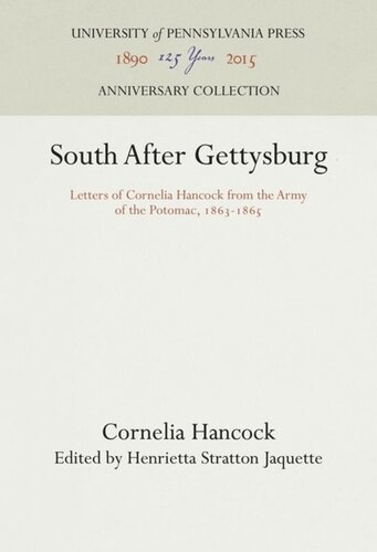 South After Gettysburg: Letters of Cornelia Hancock from the Army of the Potomac, 1863-1865