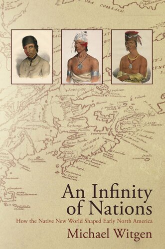 An Infinity of Nations: How the Native New World Shaped Early North America