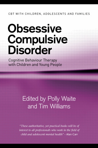 Obsessive Compulsive Disorder: Cognitive Behaviour Therapy with Children and Young People 