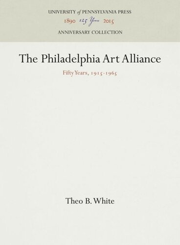 The Philadelphia Art Alliance: Fifty Years, 1915-1965