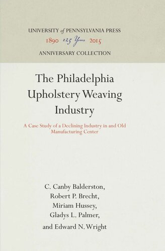 The Philadelphia Upholstery Weaving Industry: A Case Study of a Declining Industry in and Old Manufacturing Center