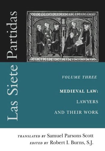 Las Siete Partidas, Volume 3: The Medieval World of Law: Lawyers and Their Work (Partida III)