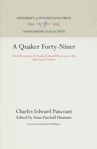 A Quaker Forty-Niner: The Adventures of Charles Edward Pancoast on the American Frontier