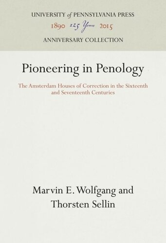 Pioneering in Penology: The Amsterdam Houses of Correction in the Sixteenth and Seventeenth Centuries