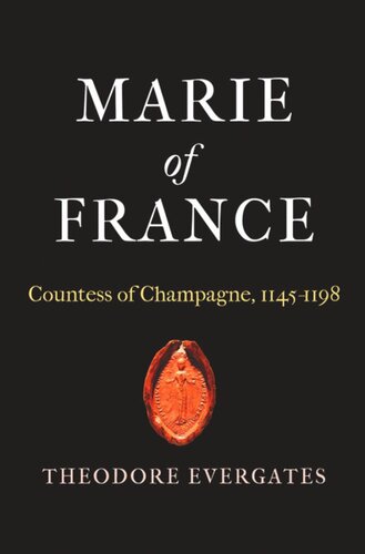 Marie of France: Countess of Champagne, 1145-1198