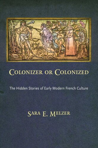 Colonizer or Colonized: The Hidden Stories of Early Modern French Culture