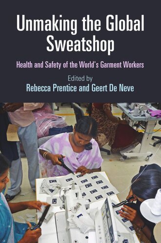 Unmaking the Global Sweatshop: Health and Safety of the World's Garment Workers