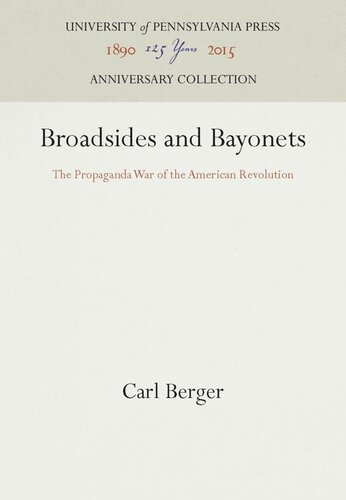 Broadsides and Bayonets: The Propaganda War of the American Revolution