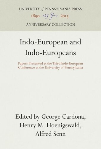 Indo-European and Indo-Europeans: Papers Presented at the Third Indo-European Conference at the University of Pennsylvania