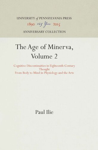 The Age of Minerva, Volume 2: Cognitive Discontinuities in Eighteenth-Century Thought--From Body to Mind in Physiology and the Arts