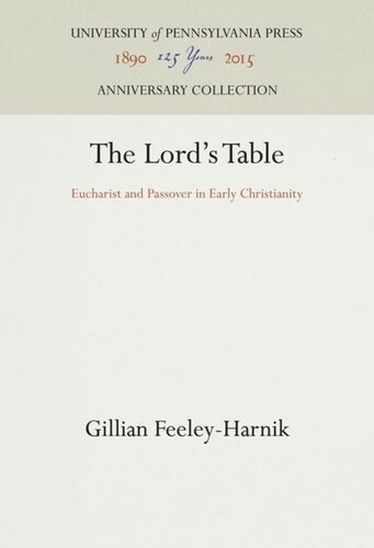 The Lord's Table: Eucharist and Passover in Early Christianity