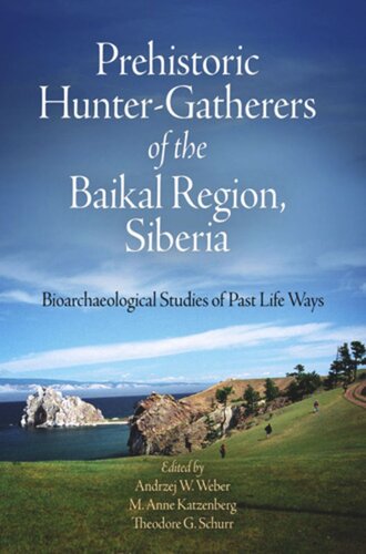 Prehistoric Hunter-Gatherers of the Baikal Region, Siberia: Bioarchaeological Studies of Past Life Ways