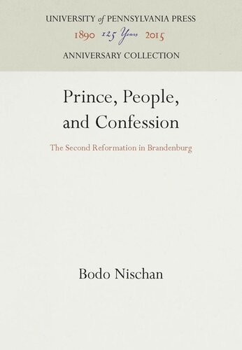 Prince, People, and Confession: The Second Reformation in Brandenburg