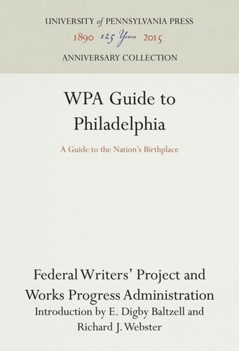 WPA Guide to Philadelphia: A Guide to the Nation's Birthplace