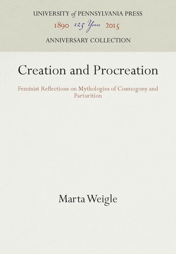 Creation and Procreation: Feminist Reflections on Mythologies of Cosmogony and Parturition