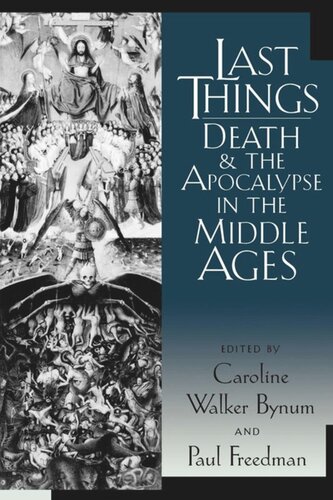 Last Things: Death and the Apocalypse in the Middle Ages