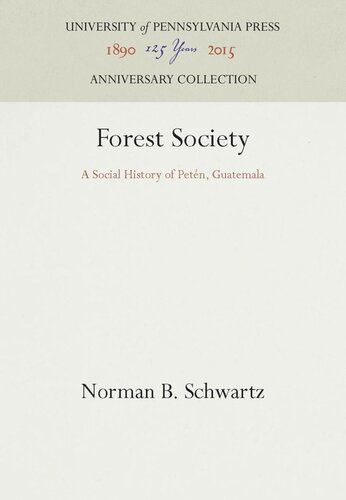 Forest Society: A Social History of Petén, Guatemala