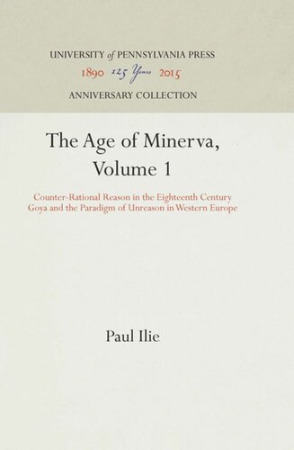 The Age of Minerva, Volume 1: Counter-Rational Reason in the Eighteenth Century--Goya and the Paradigm of Unreason in Western Europe