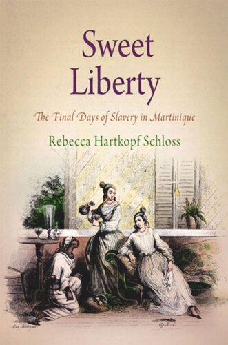 Sweet Liberty: The Final Days of Slavery in Martinique